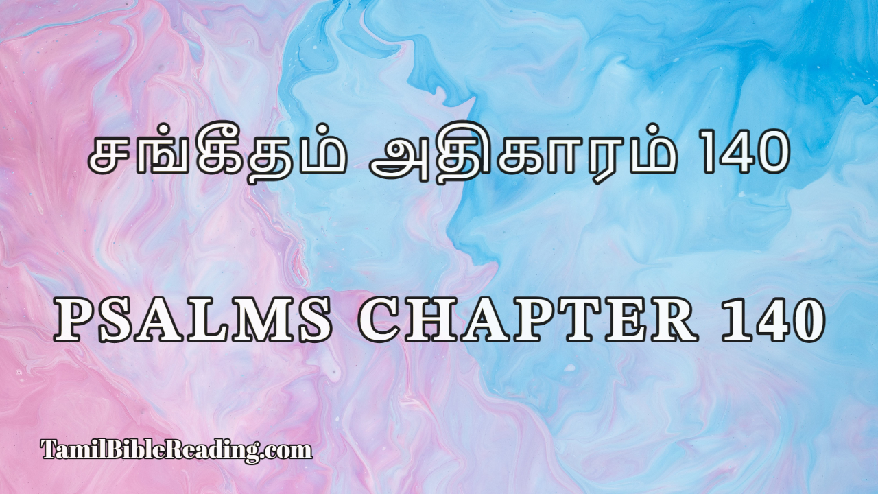 Psalms Chapter 140, சங்கீதம் அதிகாரம் 140, Daily Tamil Bible Online,