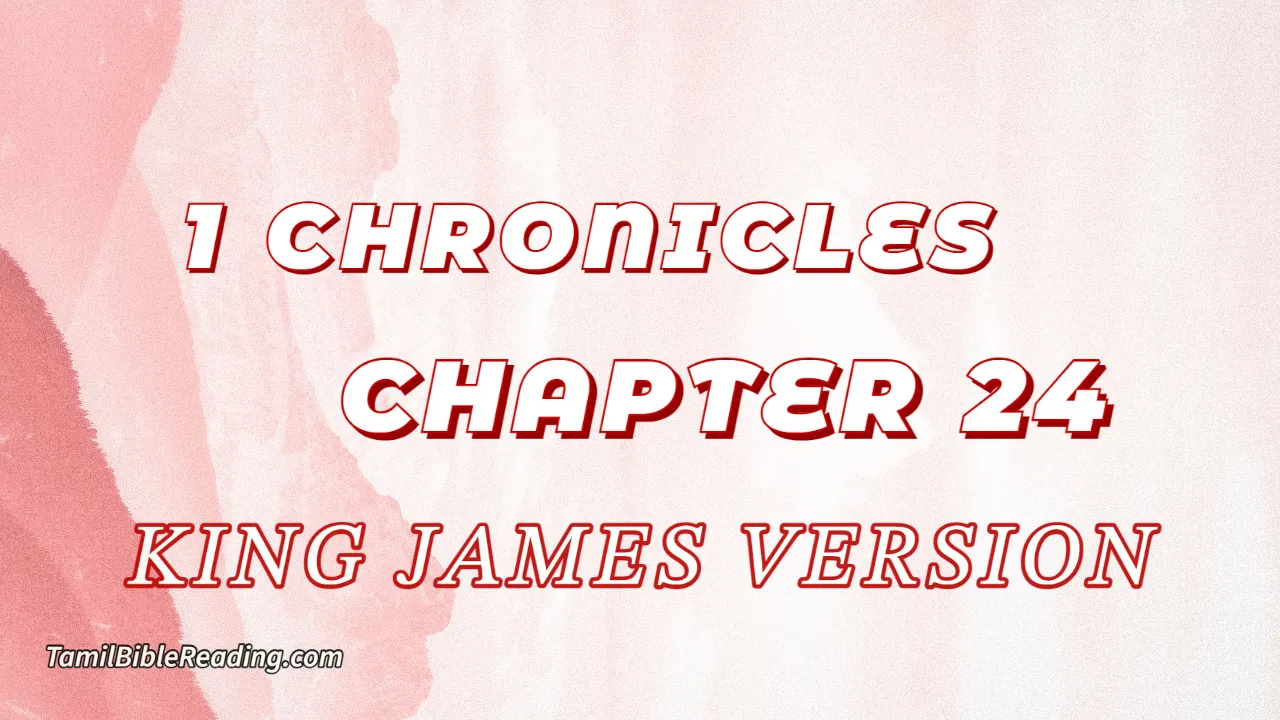 1 Chronicles Chapter 24, English Bible, KJV Bible, online English Bible, tbr site,