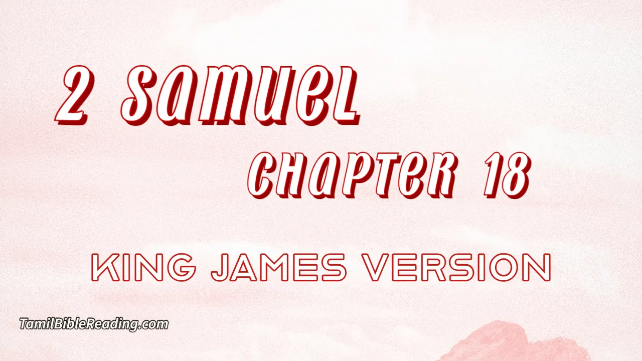 2 Samuel Chapter 18, English Bible, KJV Bible, online English Bible, tbr site,