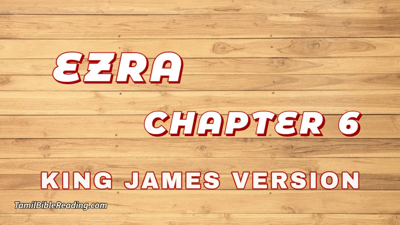 Ezra Chapter 6, English Bible, KJV Bible, online English Bible, tbr site,
