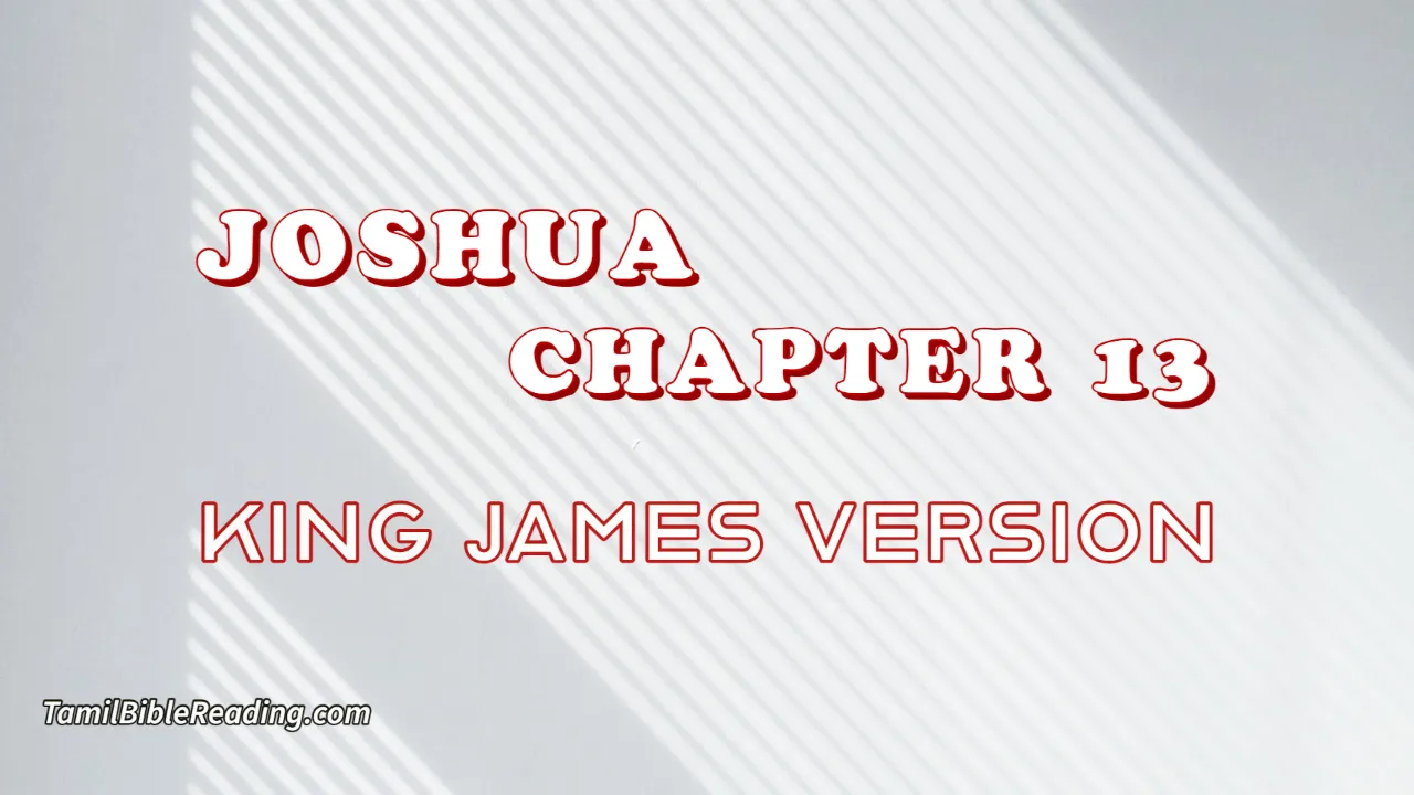 Joshua Chapter 13, English Bible, KJV Bible, online English Bible, tbr site,