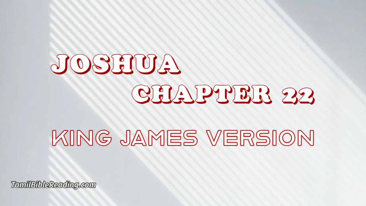 Joshua Chapter 22, English Bible, KJV Bible, online English Bible, tbr site,