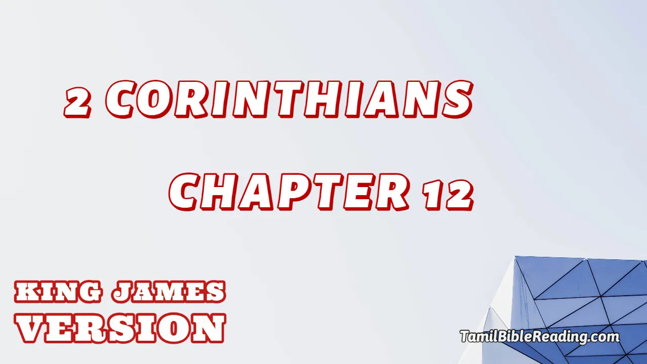 2 Corinthians Chapter 12, English Bible KJV, online english Bible, tbr site,