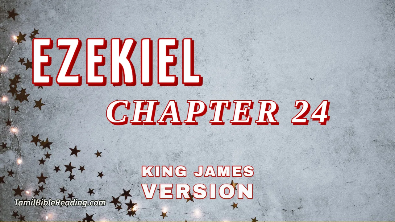 Ezekiel Chapter 24, English Bible, KJV Bible, online English Bible, tbr site,
