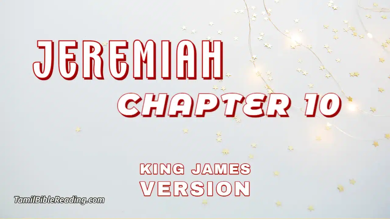 Jeremiah Chapter 10, English Bible, KJV Bible, online English Bible, tbr site,