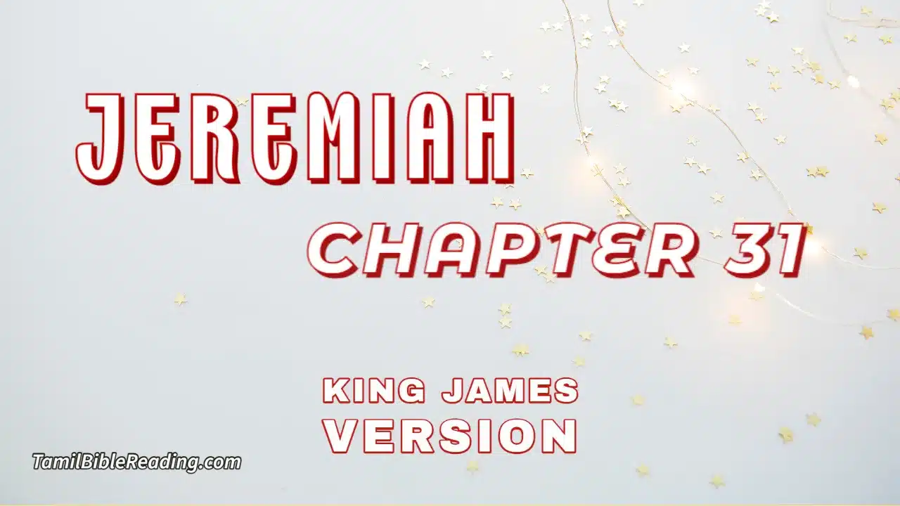 Jeremiah Chapter 31, English Bible, KJV Bible, online English Bible, tbr site,