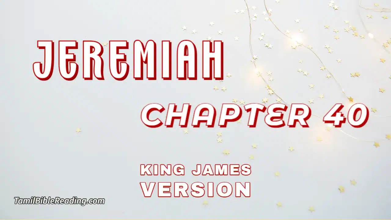 Jeremiah Chapter 40, English Bible, KJV Bible, online English Bible, tbr site,