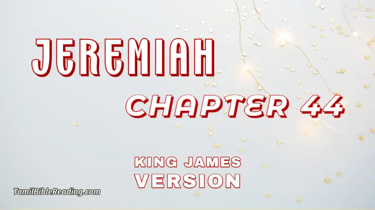 Jeremiah Chapter 44, English Bible, KJV Bible, online English Bible, tbr site,