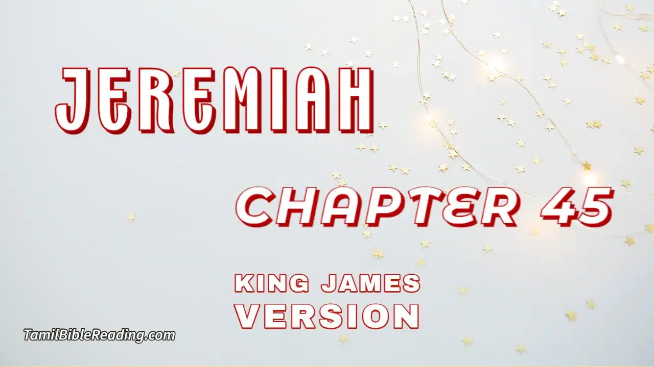 Jeremiah Chapter 45, English Bible, KJV Bible, online English Bible, tbr site,