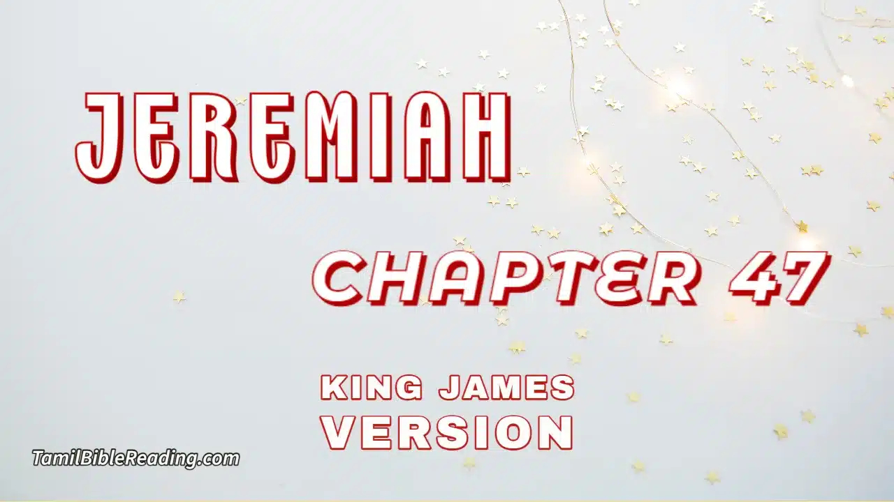 Jeremiah Chapter 47, English Bible, KJV Bible, online English Bible, tbr site,