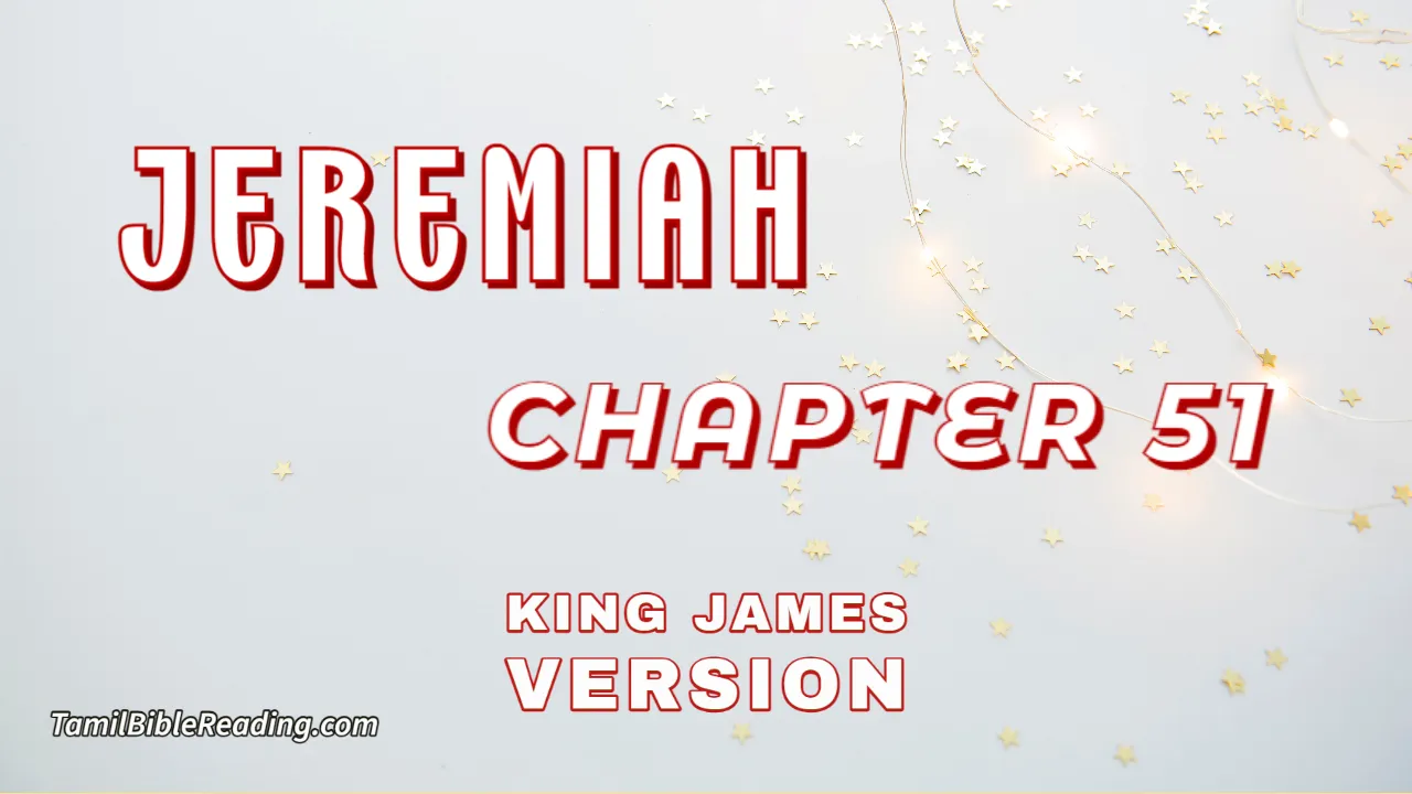 Jeremiah Chapter 51, English Bible, KJV Bible, online English Bible, tbr site,