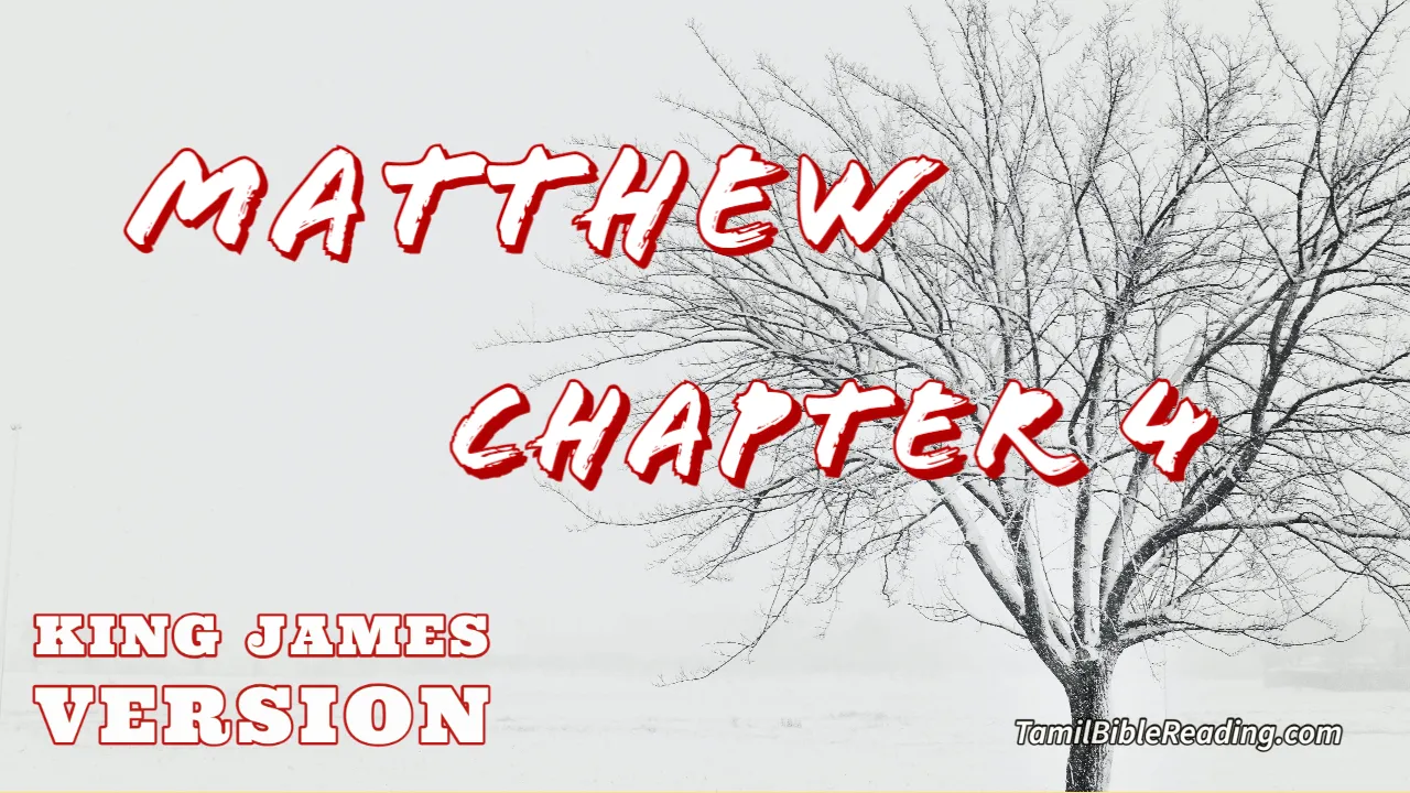 Matthew Chapter 4, English Bible KJV, Tamil bible reading, online Bible Reading,