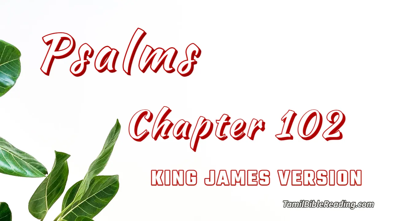 Psalms Chapter 102, English Bible, KJV Bible, online English Bible, tbr site,