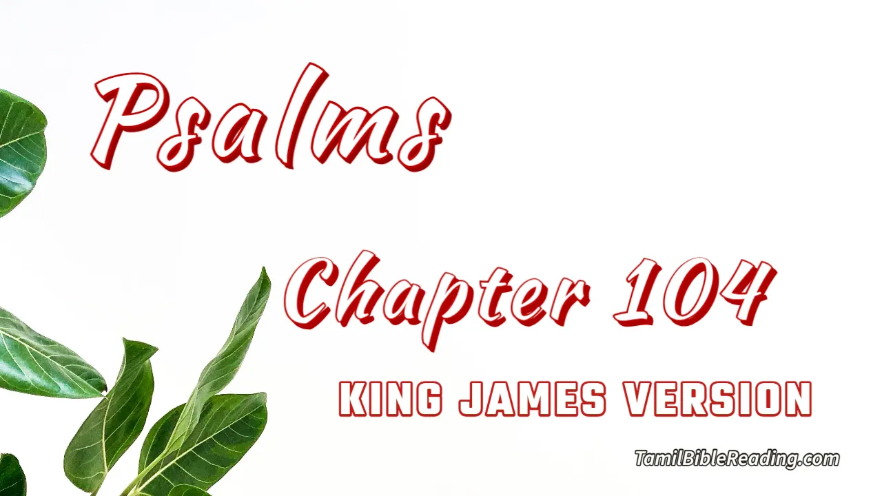 Psalms Chapter 104, English Bible, KJV Bible, online English Bible, tbr site,