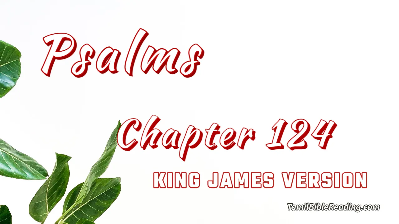 Psalms Chapter 124, English Bible, KJV Bible, online English Bible, tbr site,