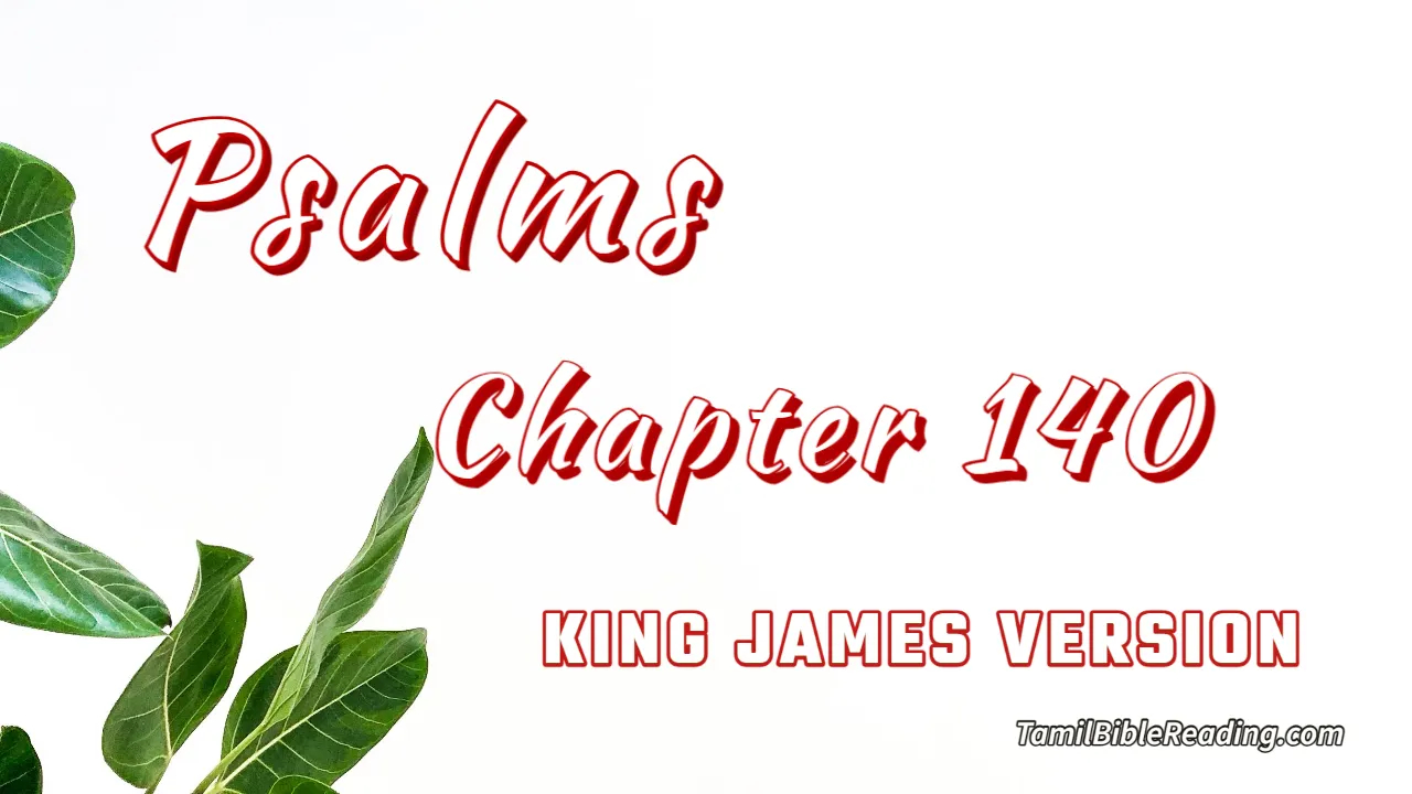 Psalms Chapter 140, English Bible, KJV Bible, online English Bible, tbr site,