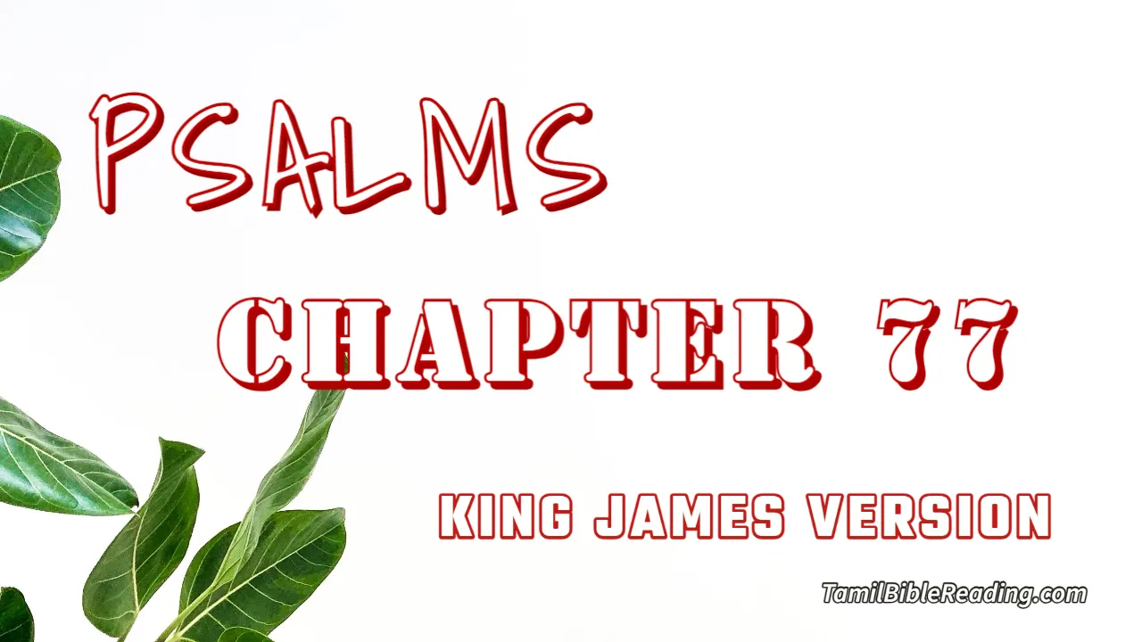 Psalms Chapter 77, English Bible, KJV Bible, online English Bible, tbr site,