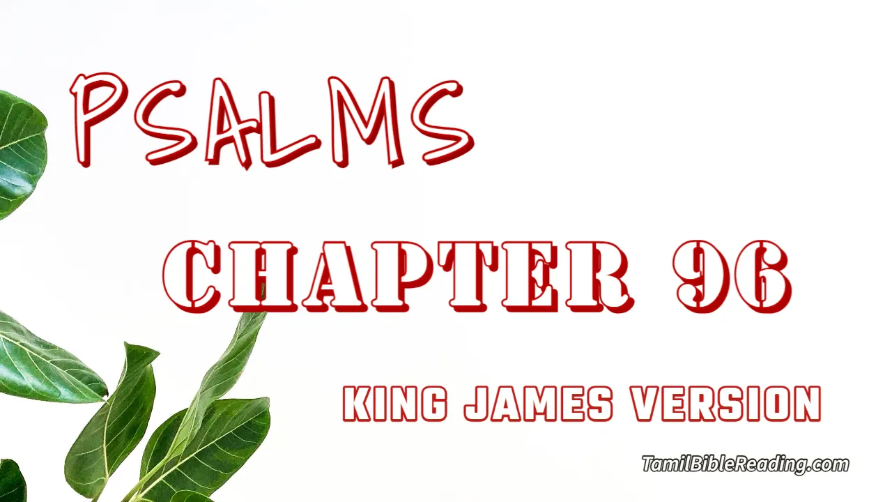 Psalms Chapter 96, English Bible, KJV Bible, online English Bible, tbr site,