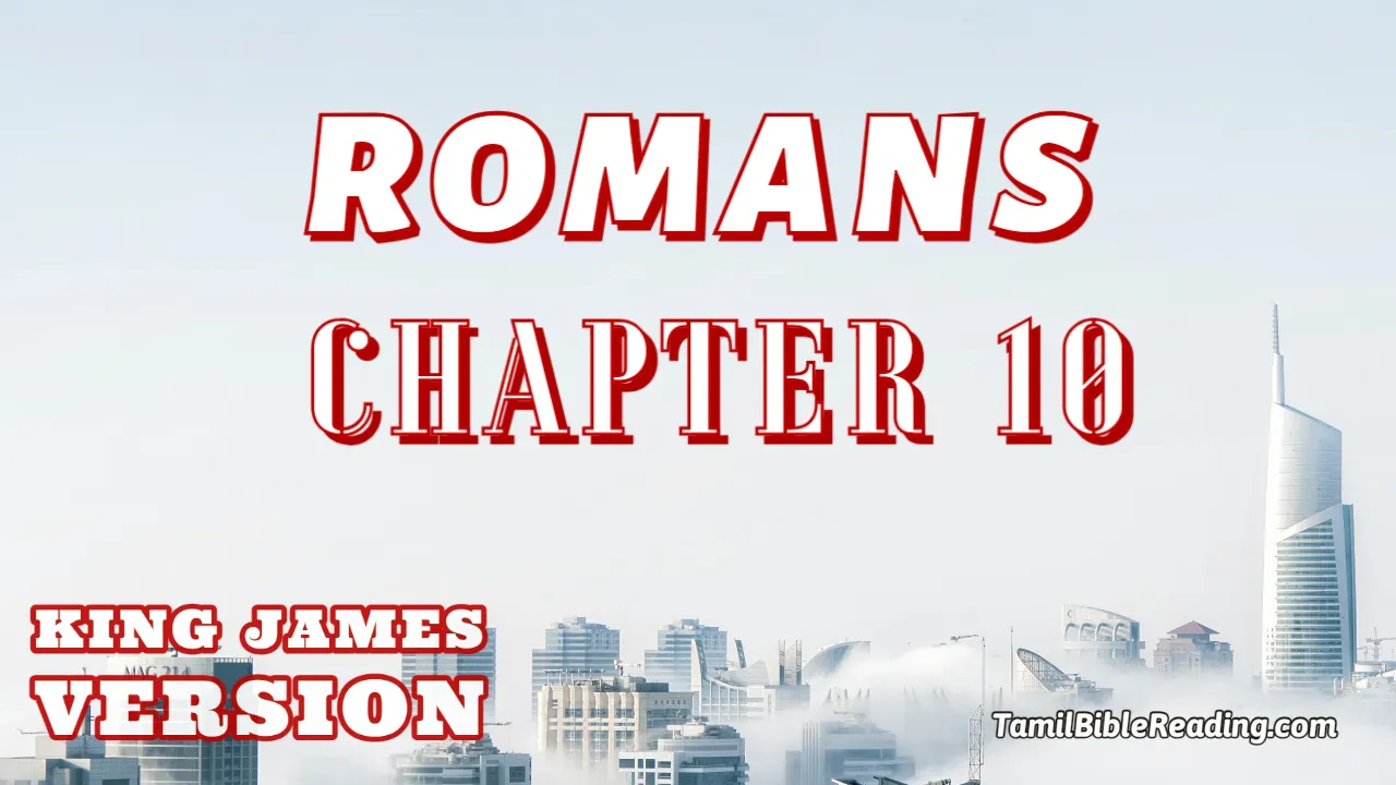 Romans Chapter 10, English Bible KJV, online Bible Reading, tbr site,