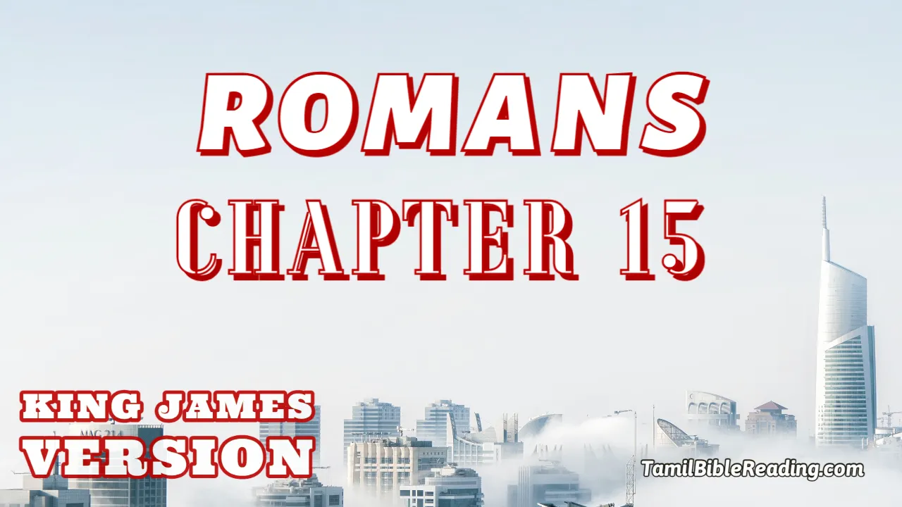 Romans Chapter 15, English Bible KJV, online Bible Reading, tbr site,
